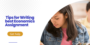 Tips for Writing best Economics Assignment – Online Assignment Help Australia