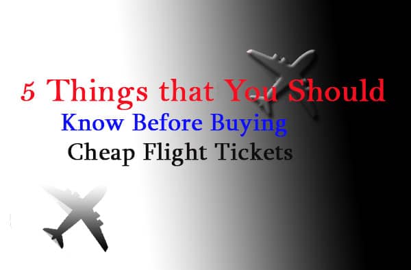 5 Things that You Should Know Before Buying Cheap Flight Tickets
